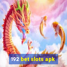 192 bet slots apk